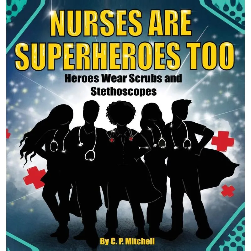 Nurses Are Superheroes Too