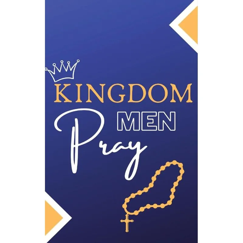 Kingdom Men Pray