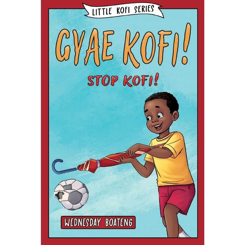 Gyae, Kofi! Stop, Kofi!