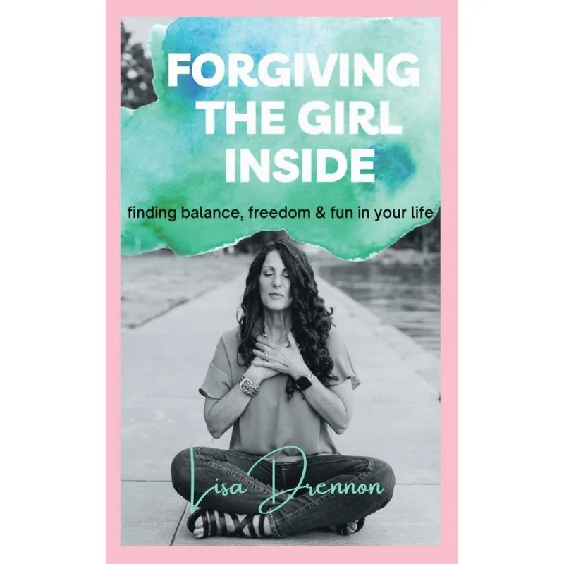Forgiving the Girl Inside