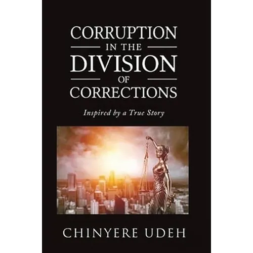 Corruption in the Division of Corrections: Inspired by a True Story - Paperback