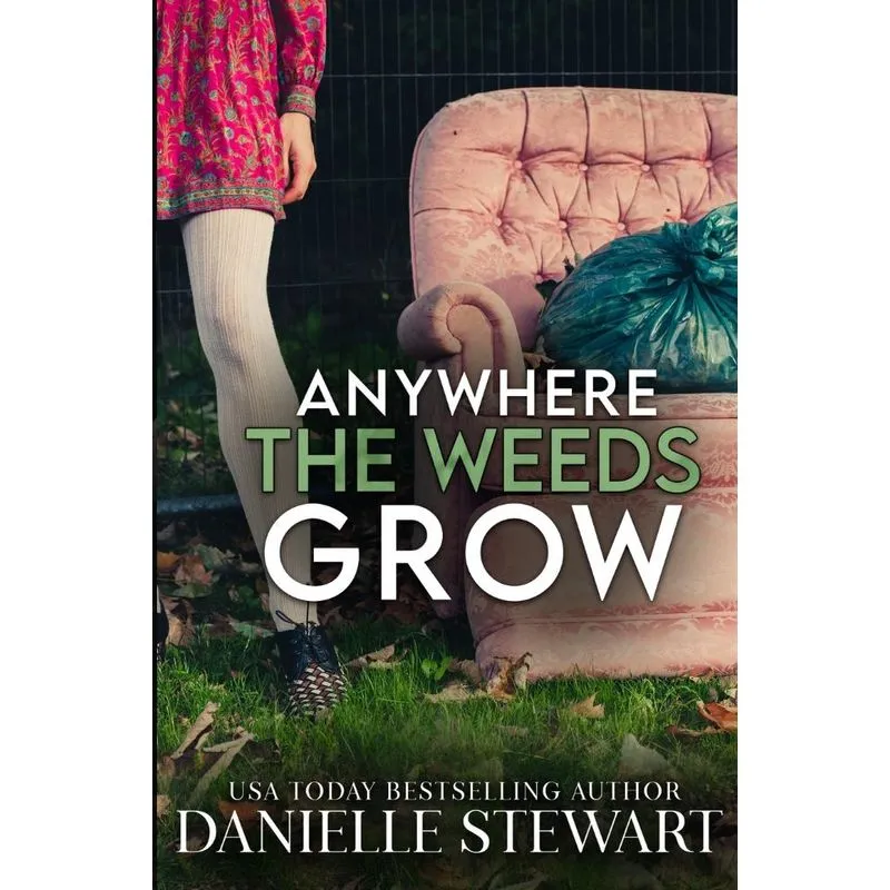 Anywhere the Weeds Grow