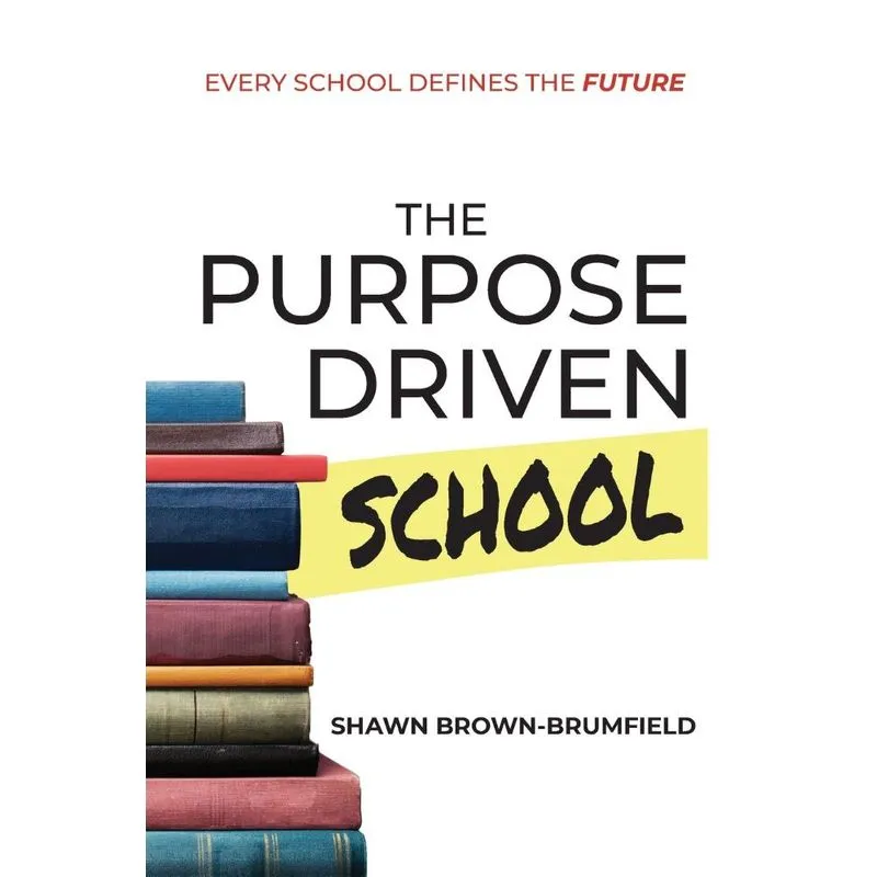 The Purpose Driven School