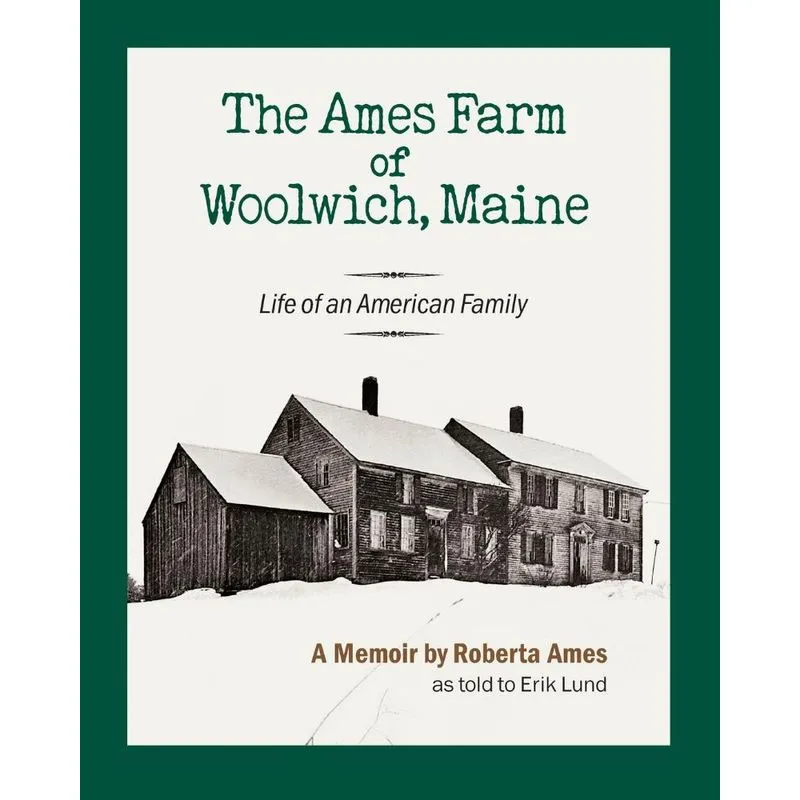 The Ames Farm Of Woolwich, Maine
