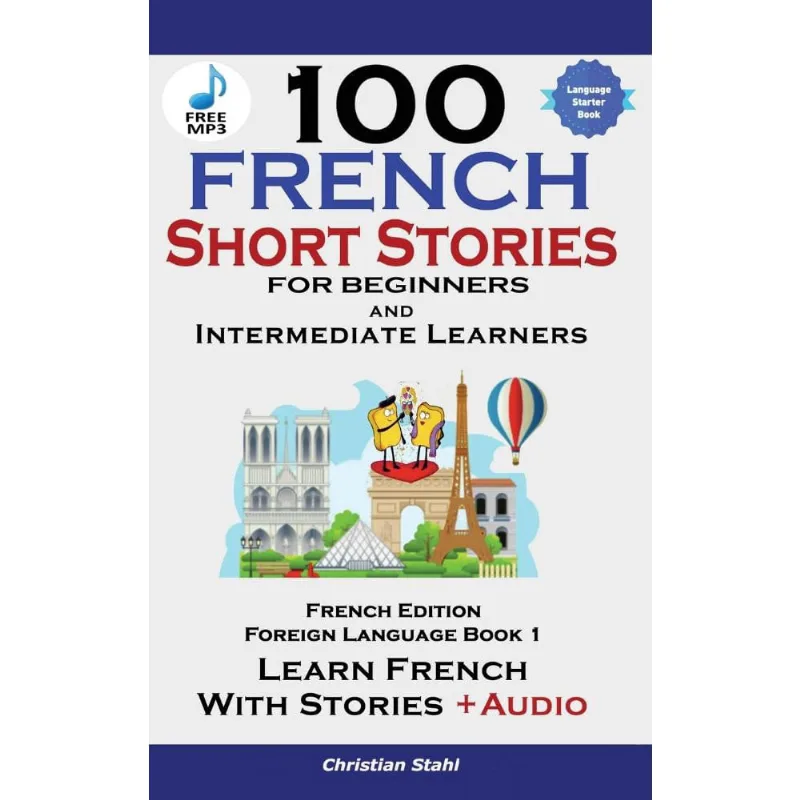 100 French Short Stories for Beginners Learn French with St