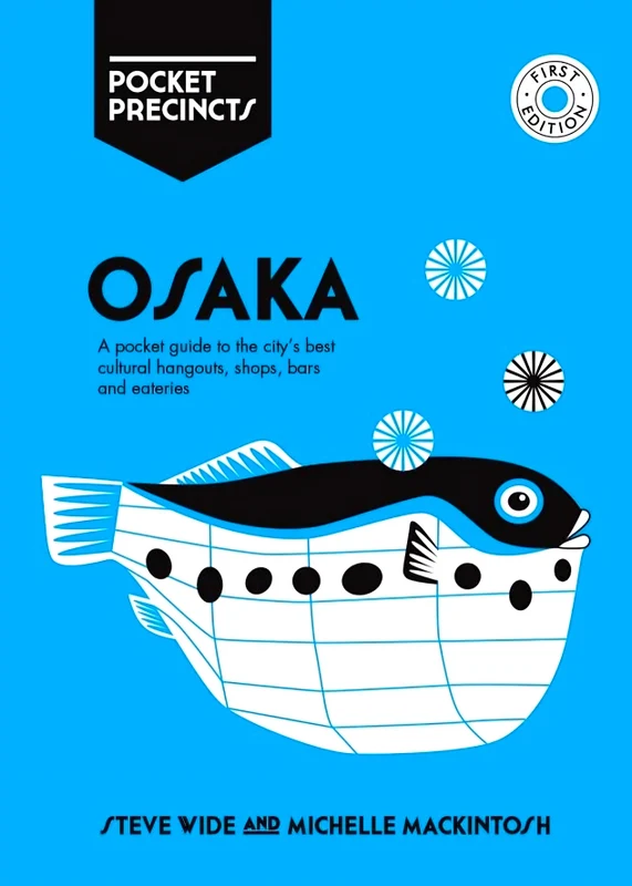 Osaka Pocket Precincts: A Pocket Guide to the City's Best Cultural Hangouts, Shops, Bars and Eateries