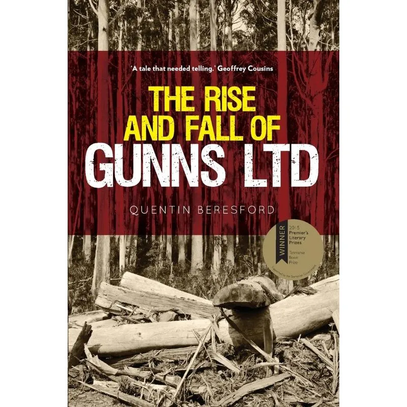 The Rise and Fall of Gunns Ltd