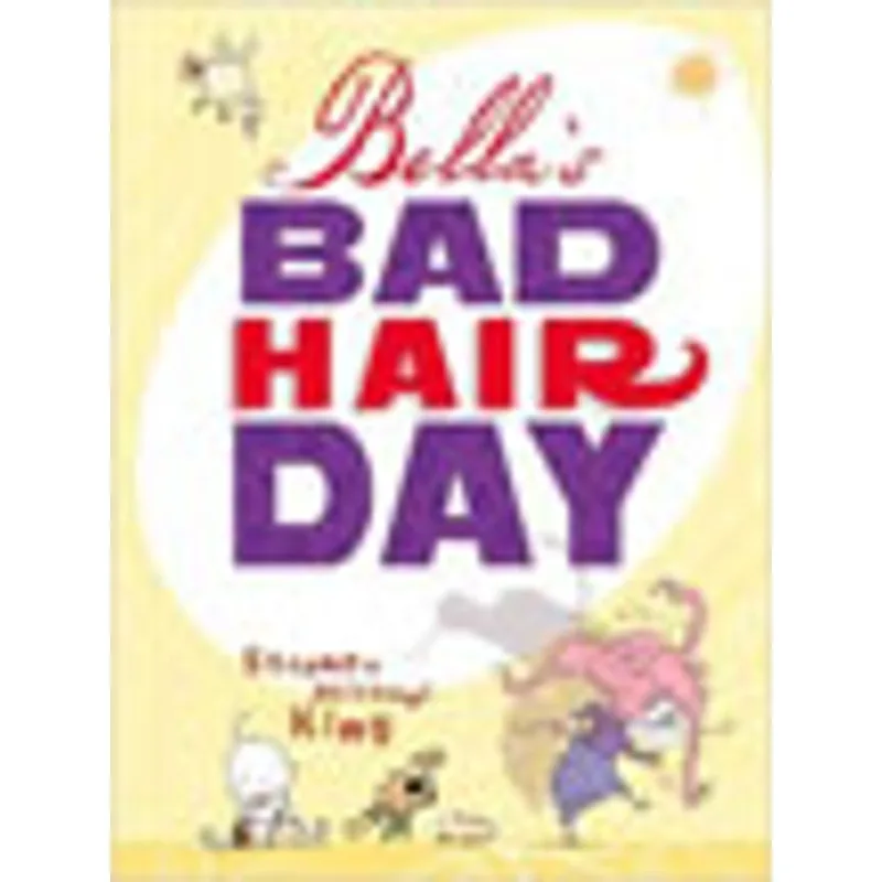 BELLA'S BAD HAIR DAY