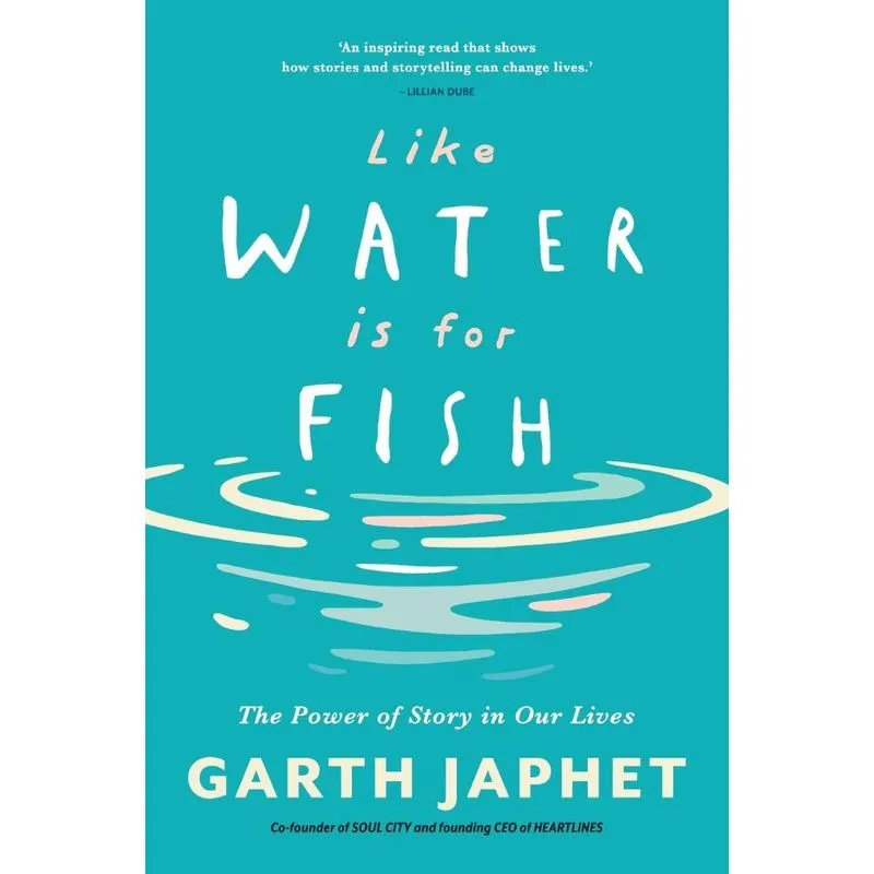 Like Water is for Fish