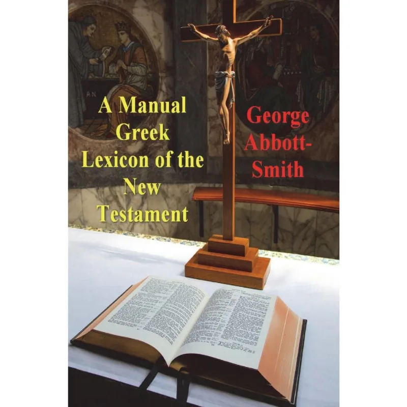 A Manual Greek Lexicon of the New Testament