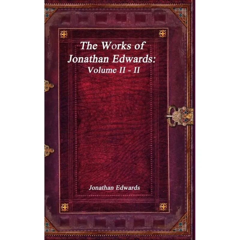 The Works of Jonathan Edwards