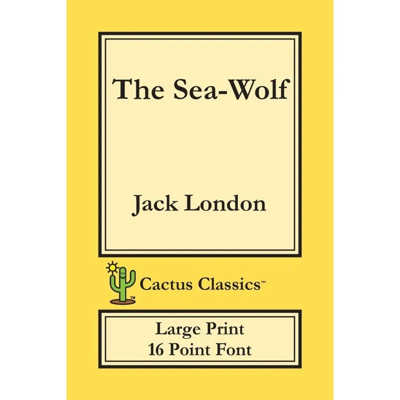 The Sea-Wolf (Cactus Classics Large Print)
