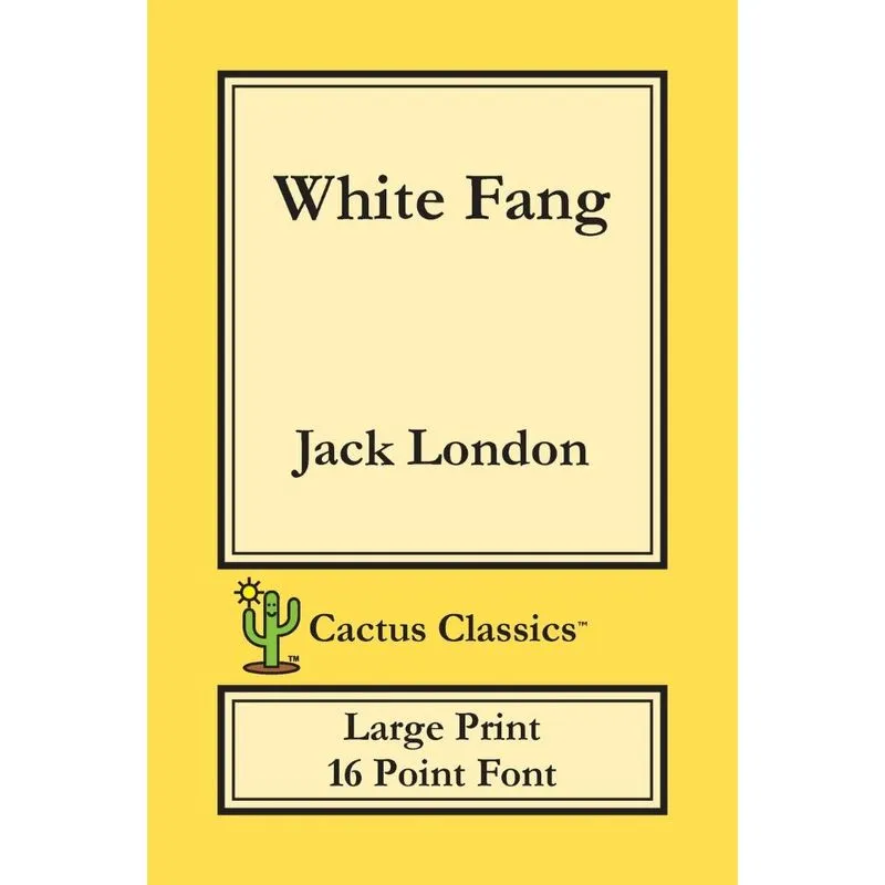 White Fang (Cactus Classics Large Print)