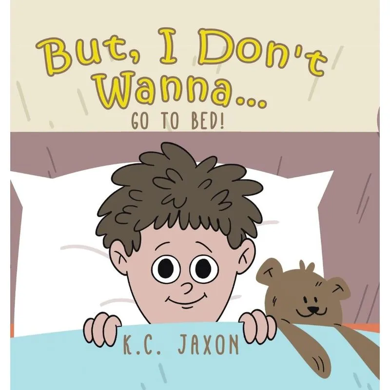 But, I Dont Wanna... Go to Bed!