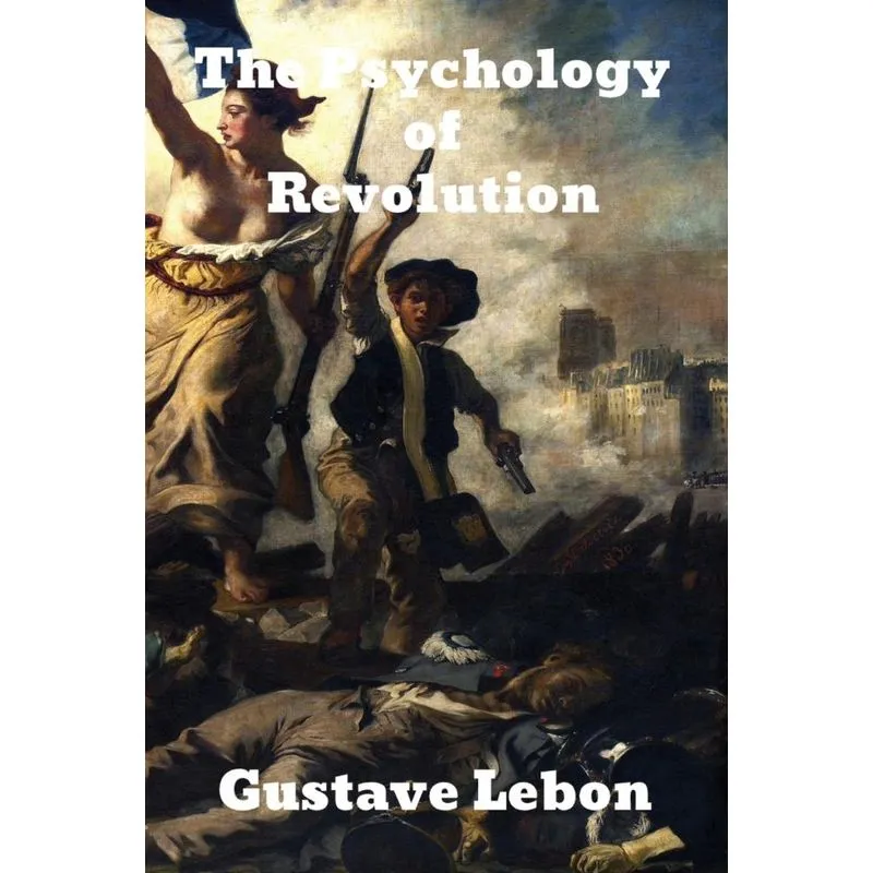 The Psychology of Revolution