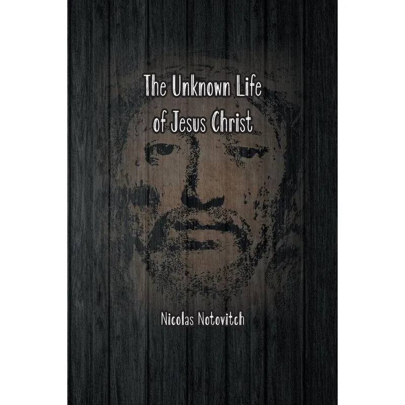 The Unknown Life of Jesus Christ