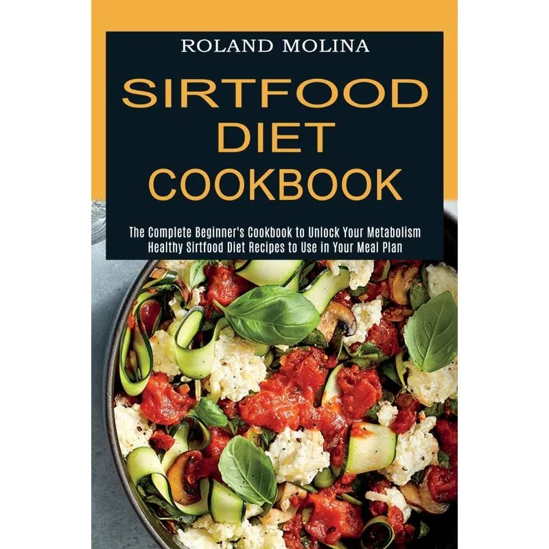 Sirtfood Diet Cookbook