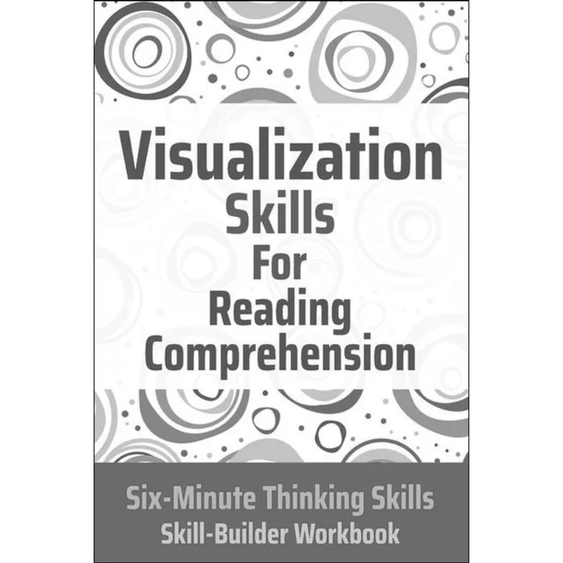 VISUALIZATION SKILLS FOR READING COMPREHENSION - SIX-MINUTE THINKING SKILLS
