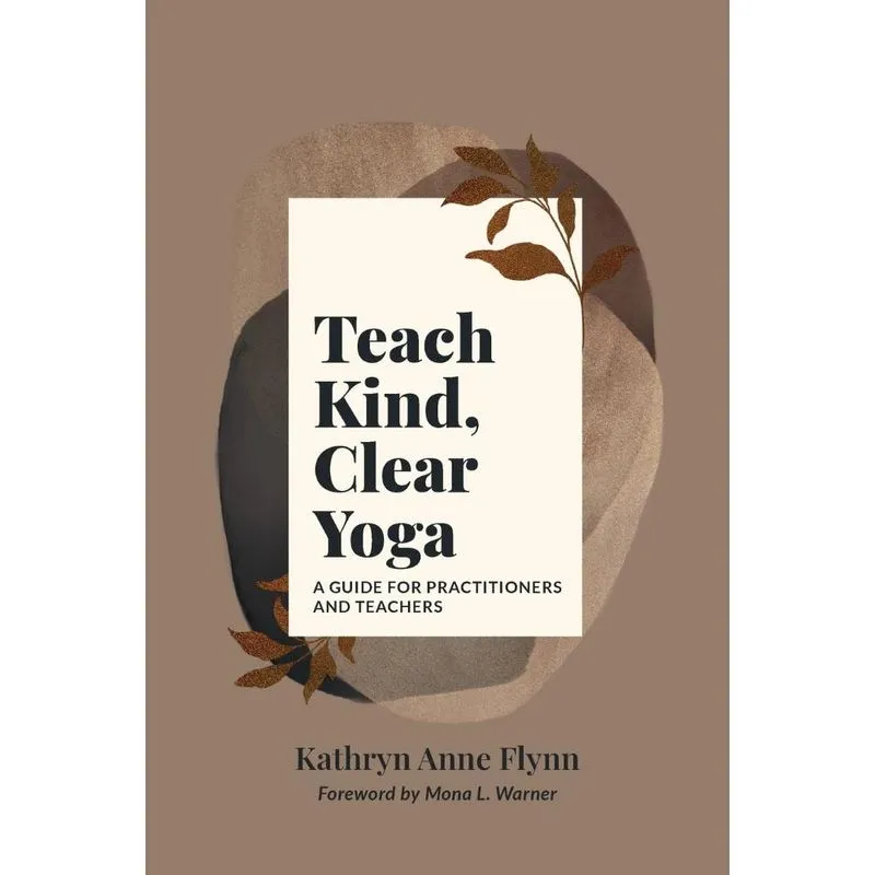 Teach Kind, Clear Yoga