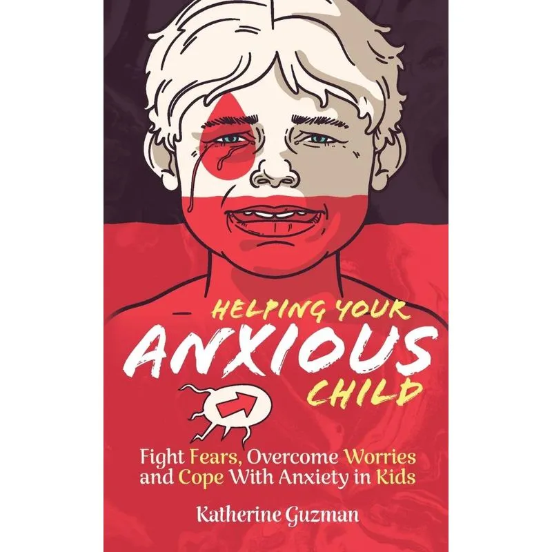 Helping Your Anxious Child