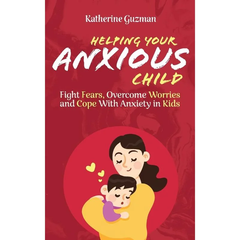 Helping Your Anxious Child