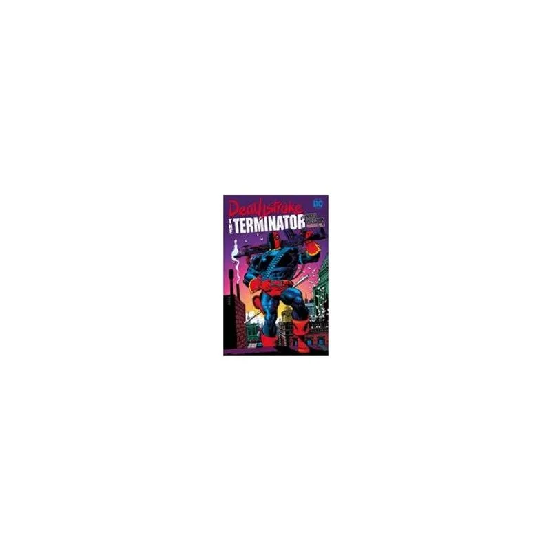 DEATHSTROKE - THE TERMINATOR BY MARV WOLFMAN OMNIBUS
