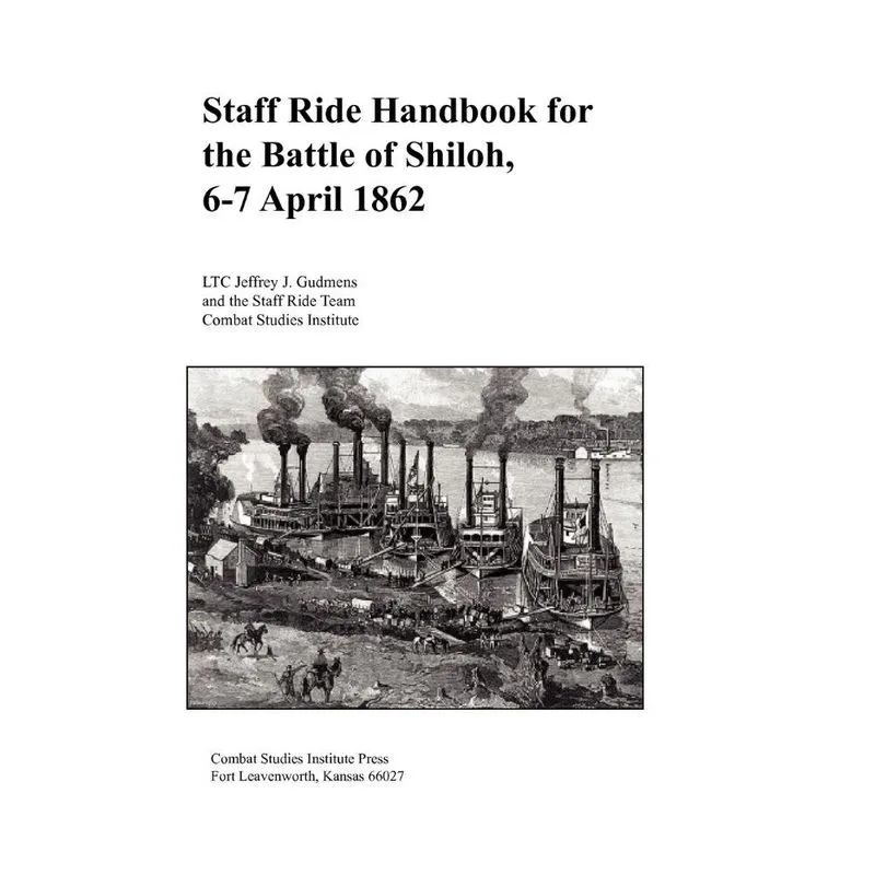 Staff Ride Handbook for the Battle of Shiloh, 6-7 April 1862
