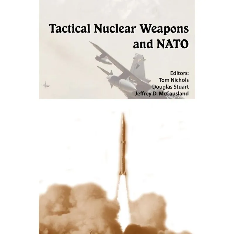 Tactical Nuclear Weapons and NATO