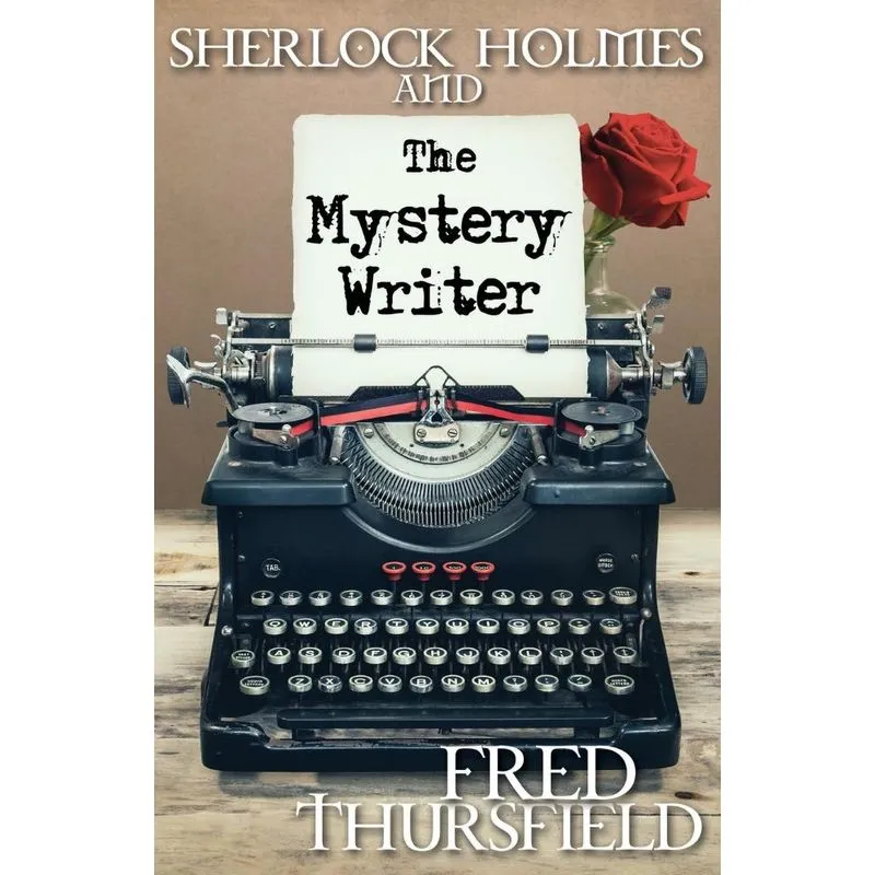 Sherlock Holmes and the Mystery Writer