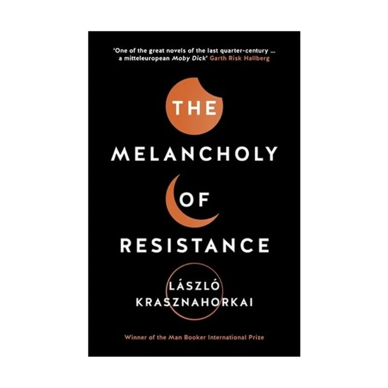 THE MELANCHOLY OF RESISTANCE