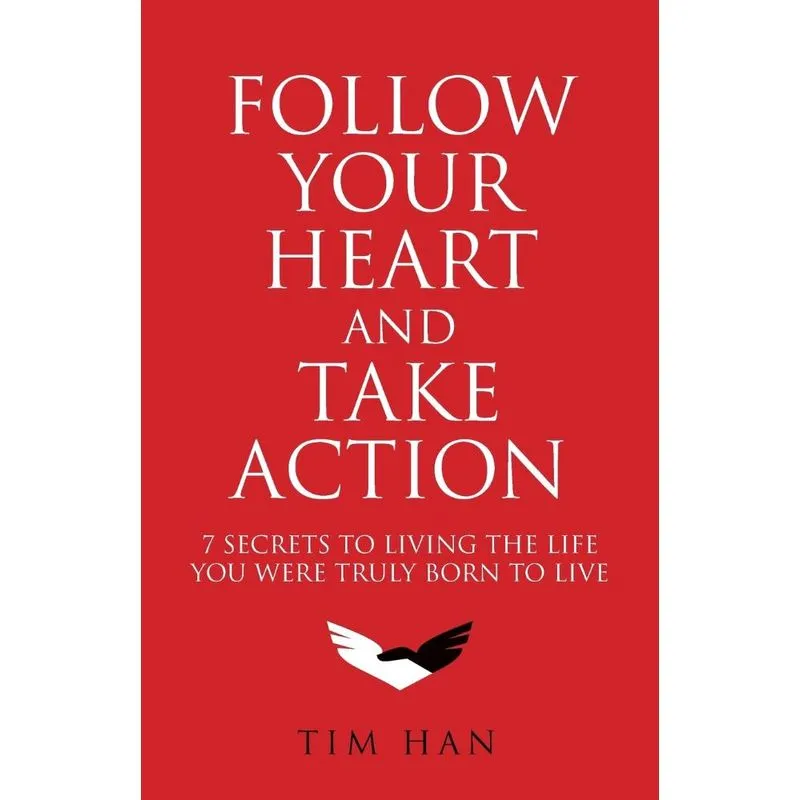 Follow Your Heart and Take Action