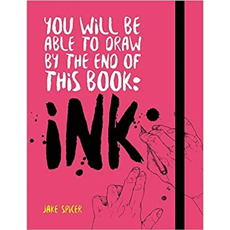 YOU WILL BE ABLE TO DRAW BY THE END OF THIS BOOK - INK