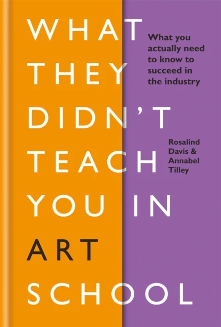 What They Didn't Teach You in Art School