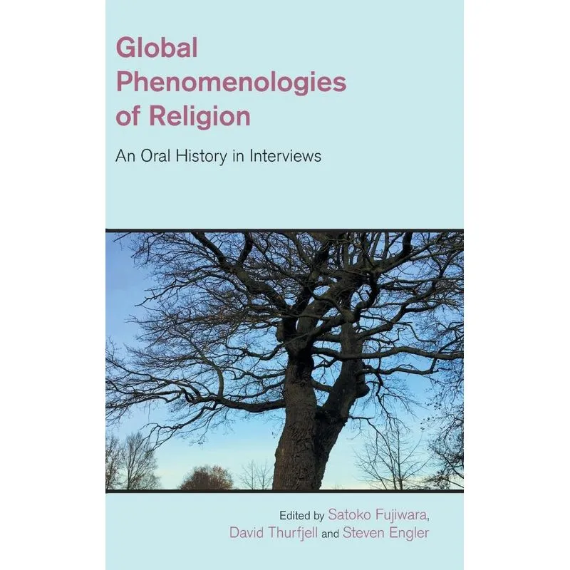 Global Phenomenologies of Religion
