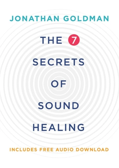 7 Secrets of Sound Healing, The
