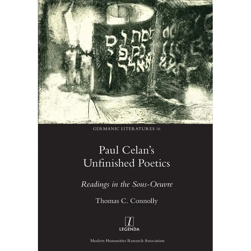 Paul Celans Unfinished Poetics