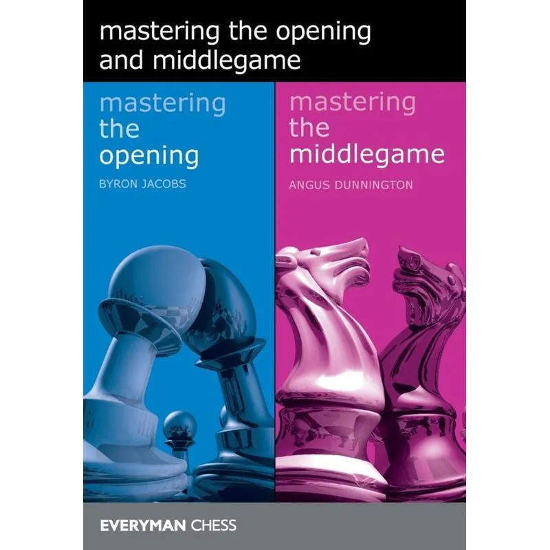 Mastering the Opening and the Middlegame