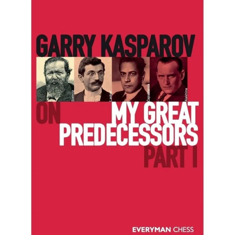 Garry Kasparov on My Great Predecessors, Part One