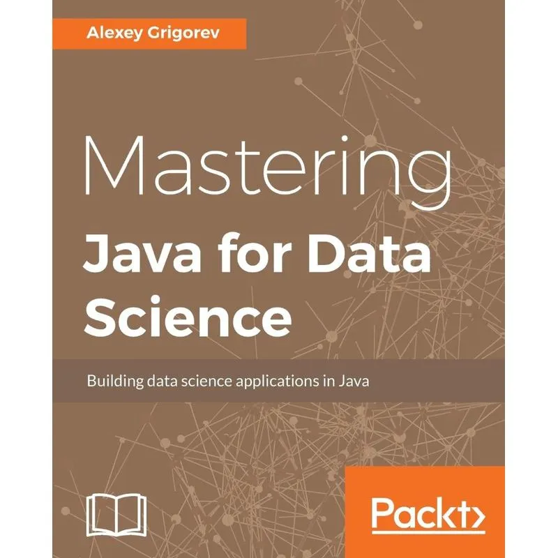Mastering Java for Data Science