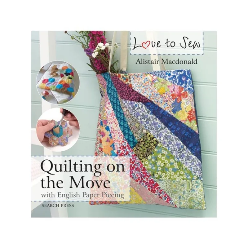 LOVE TO SEW - QUILTING ON THE MOVE
