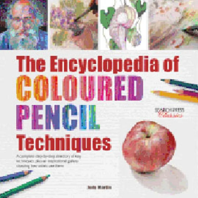 THE ENCYCLOPEDIA OF COLOURED PENCIL TECHNIQUES