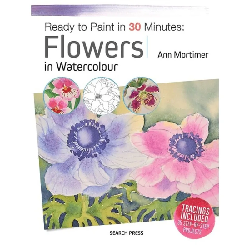 READY TO PAINT IN 30 MINUTES - FLOWERS IN WATERCOLOUR
