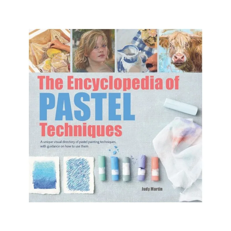 THE ENCYCLOPEDIA OF PASTEL TECHNIQUES