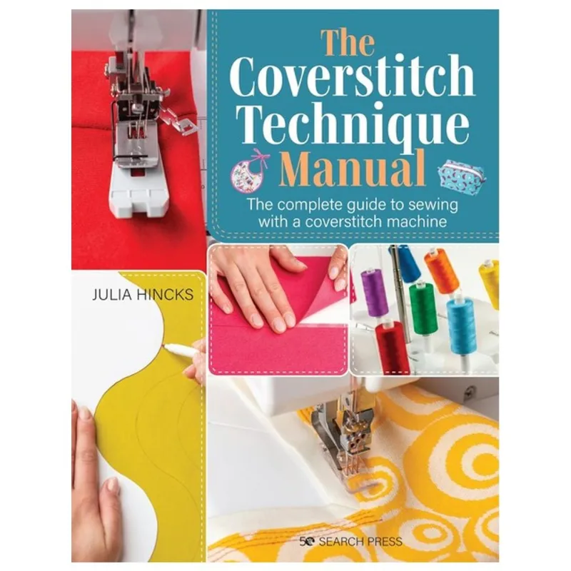 THE COVERSTITCH TECHNIQUE MANUAL