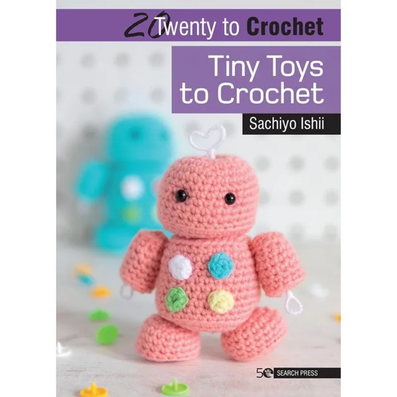 20 TO CROCHET - TINY TOYS TO CROCHET