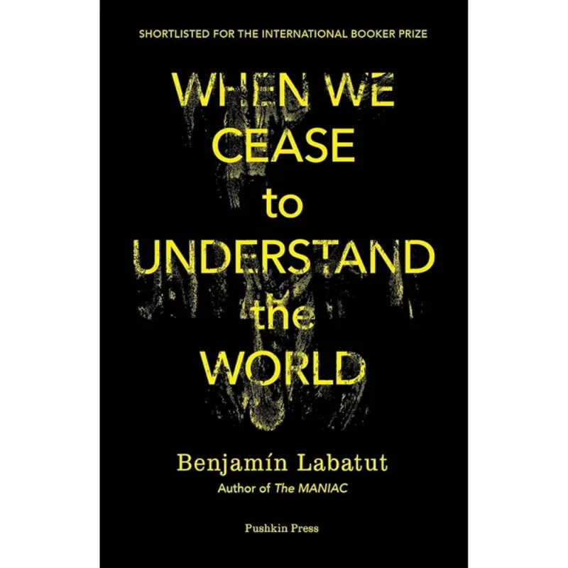 WHEN WE CEASE TO UNDERSTAND THE WORLD