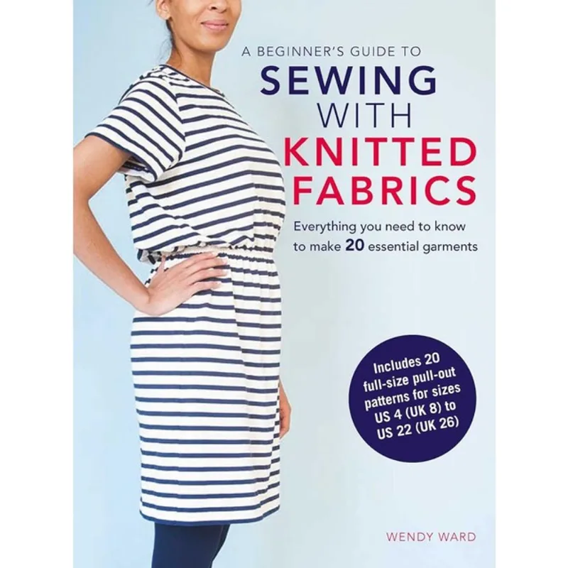A BEGINNER’S GUIDE TO SEWING WITH KNITTED FABRICS
