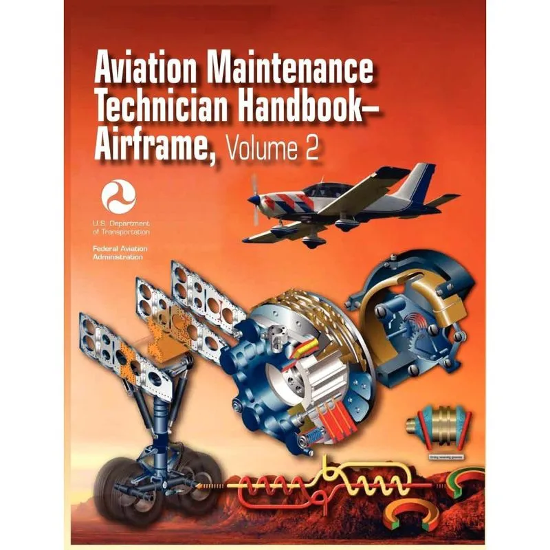 Aviation Maintenance Technician Handbook - Airframe. Volume 2 (FAA-H-8083-31)