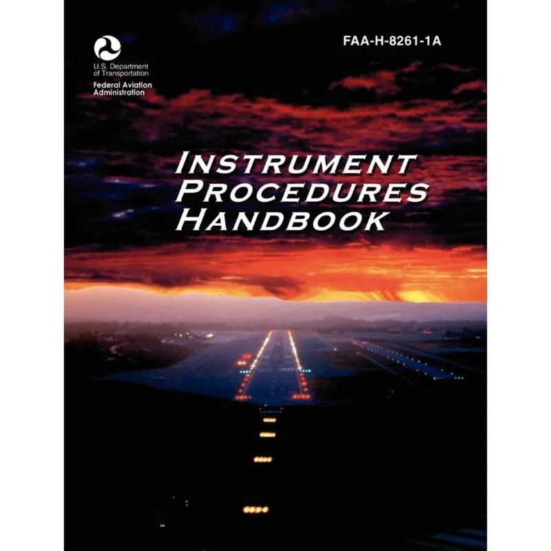 Instrument Procedures Handbook. faa Instrument Procedures Handbook