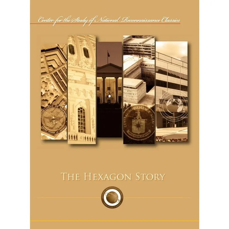 The Hexagon Story (Center for the Study of National Reconnaissance Classics series)